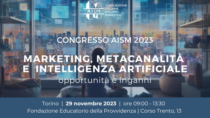 Marketing, metacanalità e intelligenza artificiale: opportunità e inganni AISM 2023